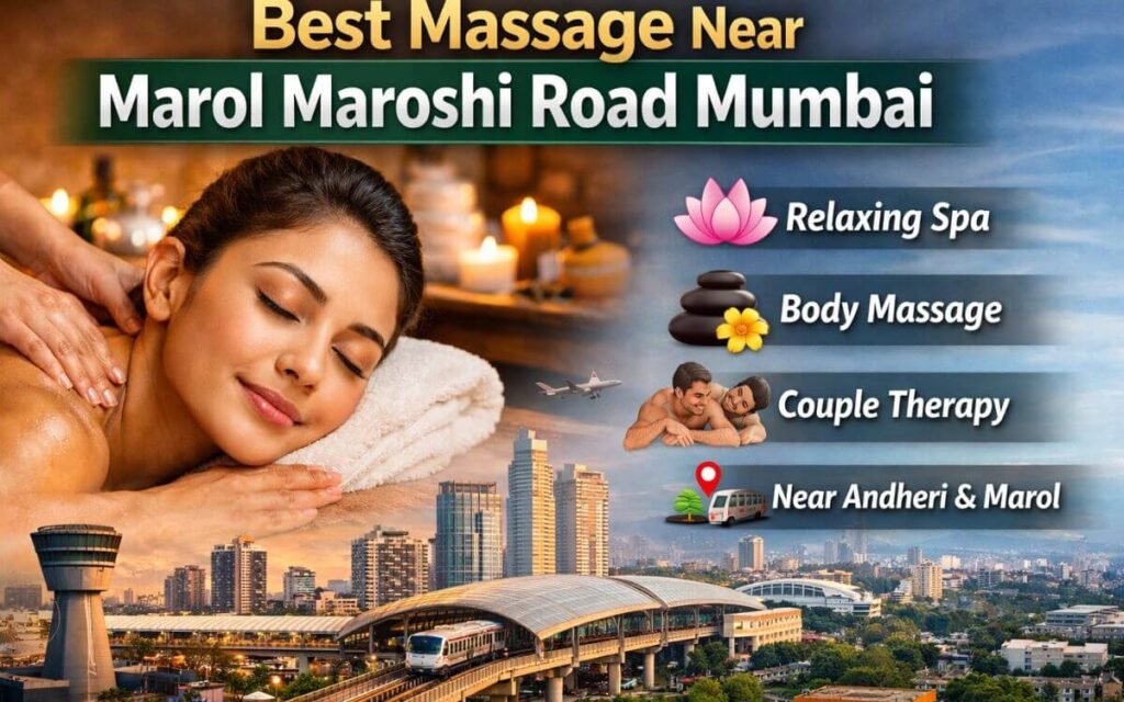 Best Massage Near Marol Maroshi Road Mumbai