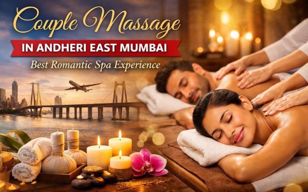 Couple Massage in Andheri East Mumbai