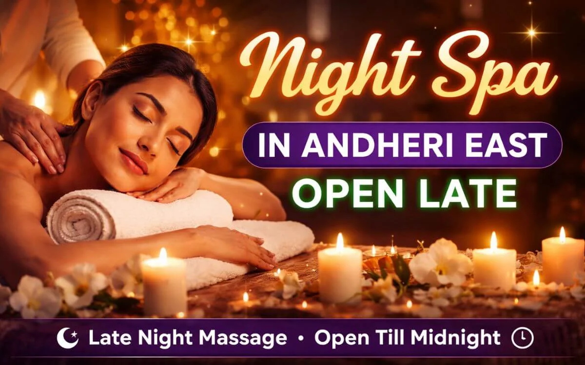 Night Spa in Andheri East Open Late